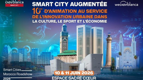 Casablanca Smart City 2026 تحتفي بـ10 سنوات من الابتكار الحضري وتفتح حقبة جديدة مع «المدينة الذكية المعزّزة»